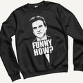 Felpa Girocollo Unisex Funny How – Cinema Cult Vintage
