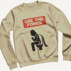 Felpa Girocollo Unisex Use the Force Cagando – Cinema Cult Vintage